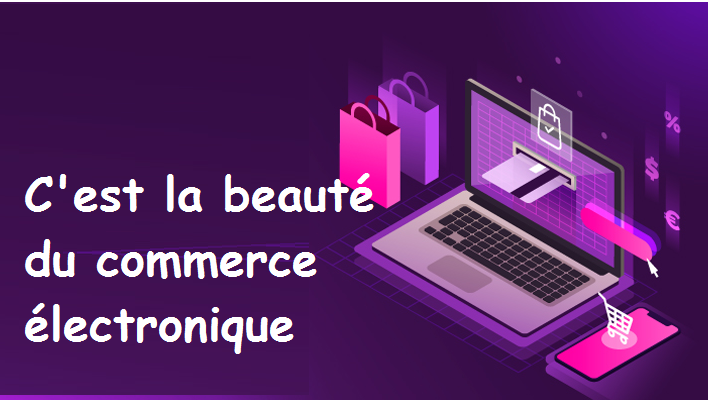 Cest la beaute du commerce electronique